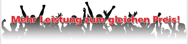 �berschrift - Mehr Leistung zum gleichen Preis!